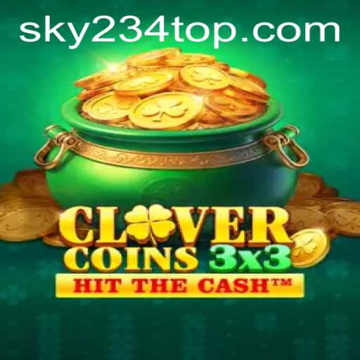Exploring the Exciting World of Clovercoin3x3 and SKY 234 Top