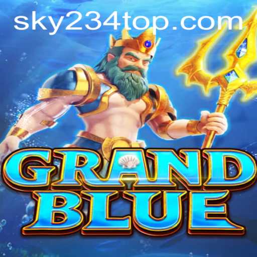 Discover the Enchanting World of GRAND BLUE with SKY 234 Top