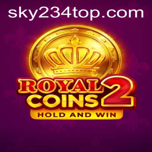 Exploring the Enchanting World of RoyalCoins2 with SKY 234 Top